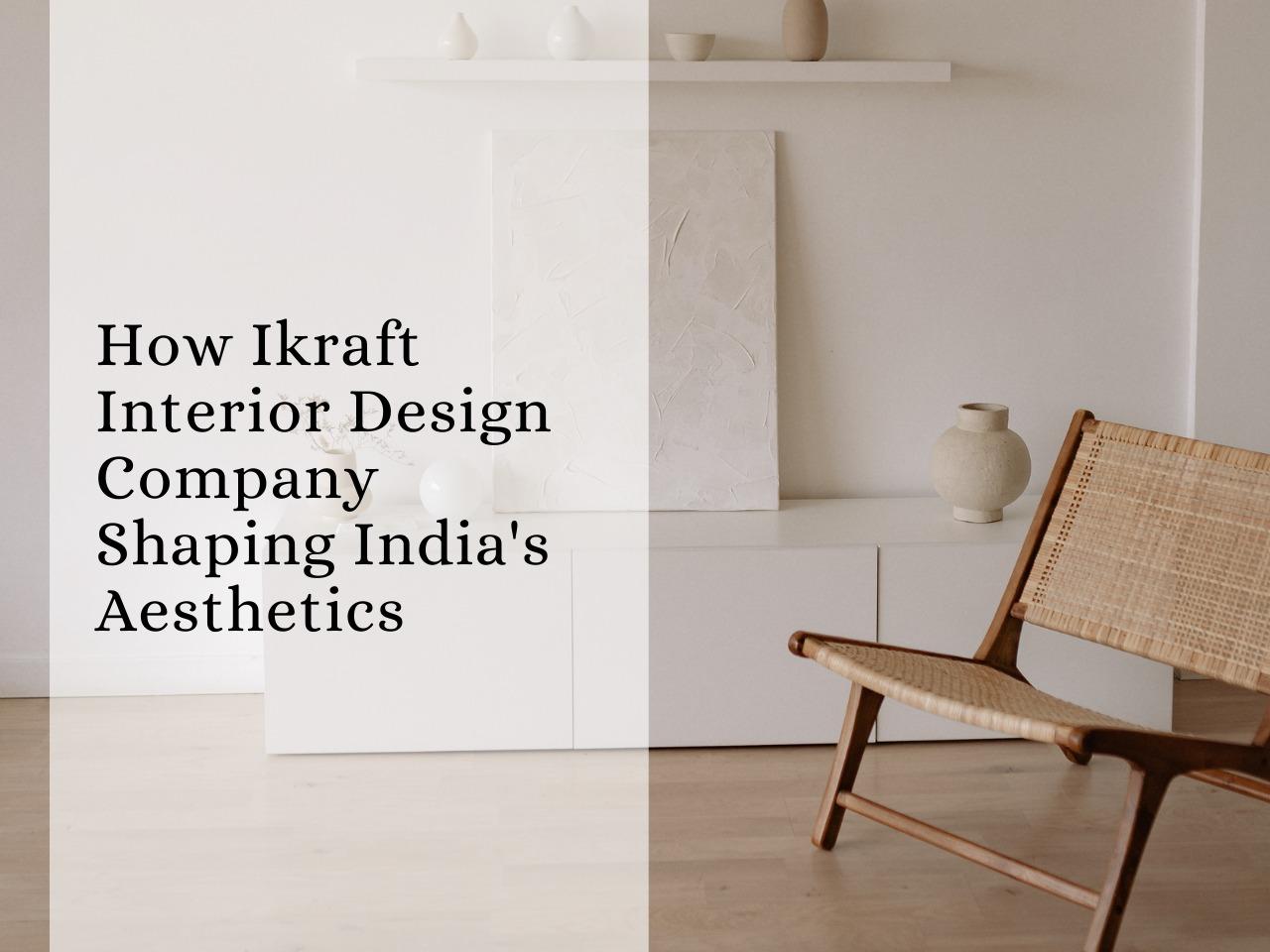 Ikraft Interior Design Company 